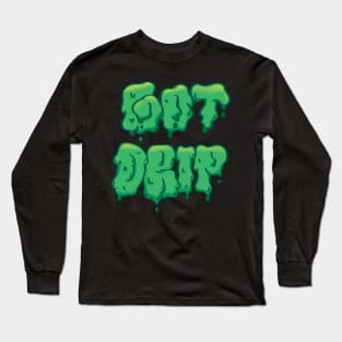 Got Drip Long Sleeve T-Shirt